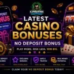 Latest Casino Bonuses No Deposit Bonus