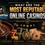 What Are the Most Reputable Online Casinos?