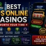 Best US Online Casinos Worth Your Time