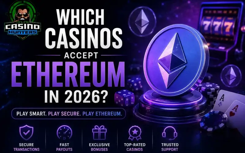 Which Casinos Accept Ethereum in 2026?