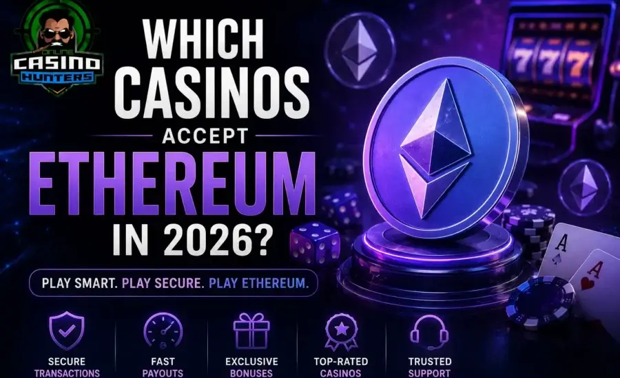 Which Casinos Accept Ethereum in 2026?
